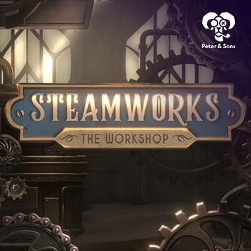 PeterSons : Steamworks - The workshop - HIGHBET33